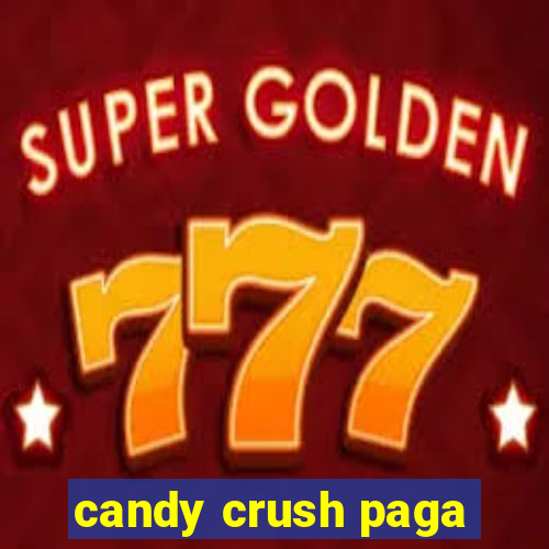 candy crush paga